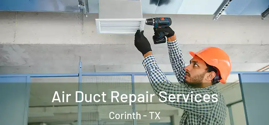  Air Duct Repair Services Corinth - TX
