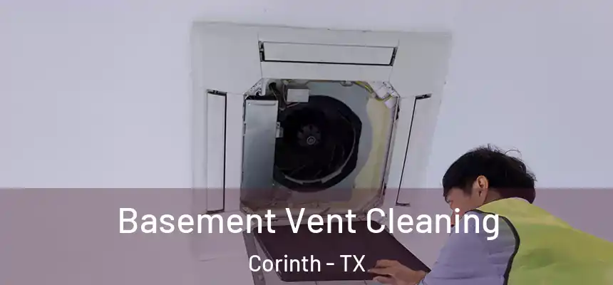  Basement Vent Cleaning Corinth - TX