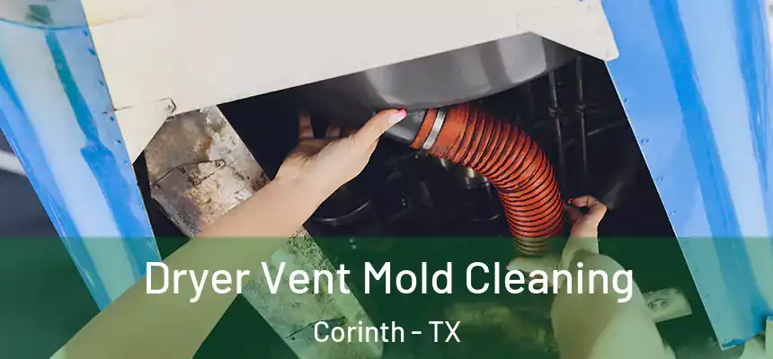  Dryer Vent Mold Cleaning Corinth - TX