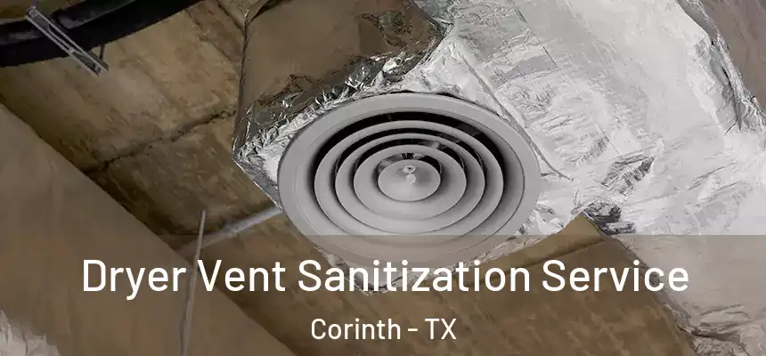  Dryer Vent Sanitization Service Corinth - TX
