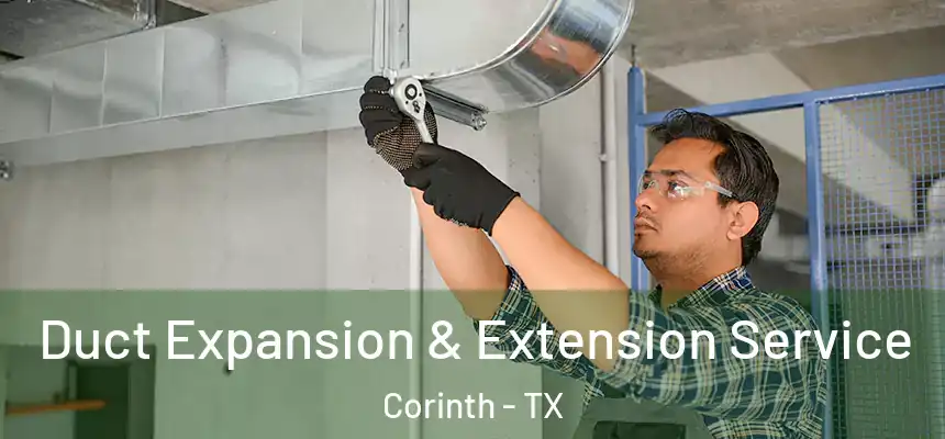  Duct Expansion & Extension Service Corinth - TX