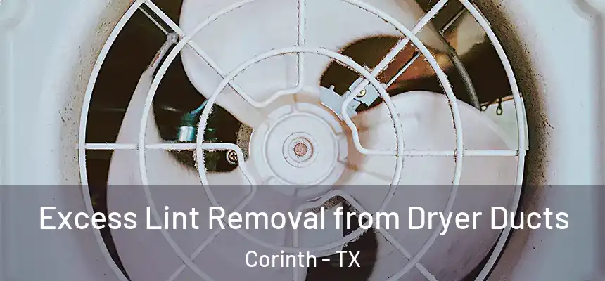  Excess Lint Removal from Dryer Ducts Corinth - TX
