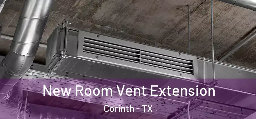  New Room Vent Extension Corinth - TX