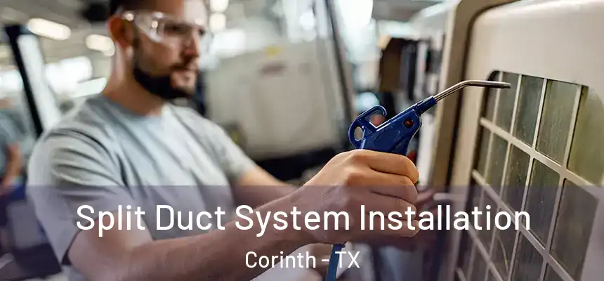  Split Duct System Installation Corinth - TX
